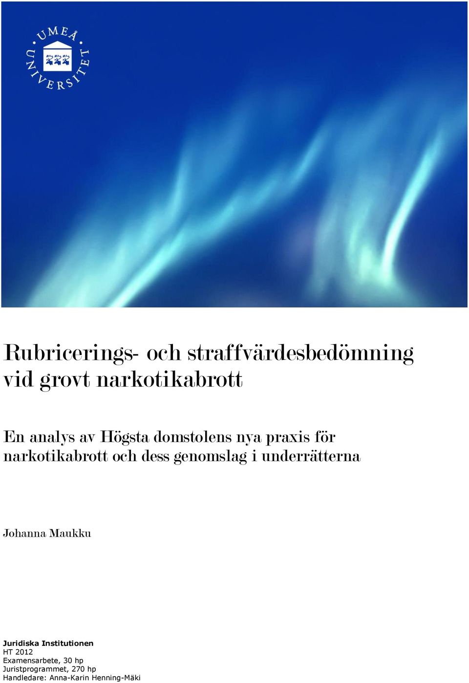 genomslag i underrätterna Johanna Maukku Juridiska Institutionen HT 2012