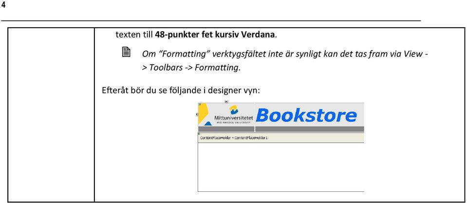 kan det tas fram via View - > Toolbars ->