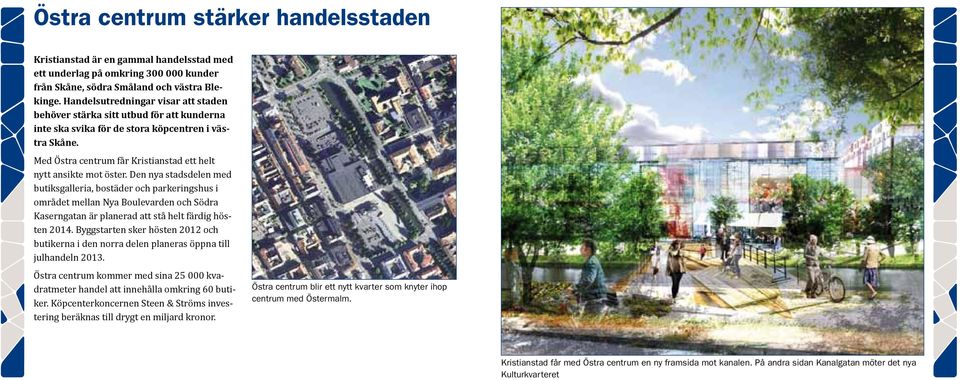 Med Östra centrum får Kristianstad ett helt nytt ansikte mot öster.