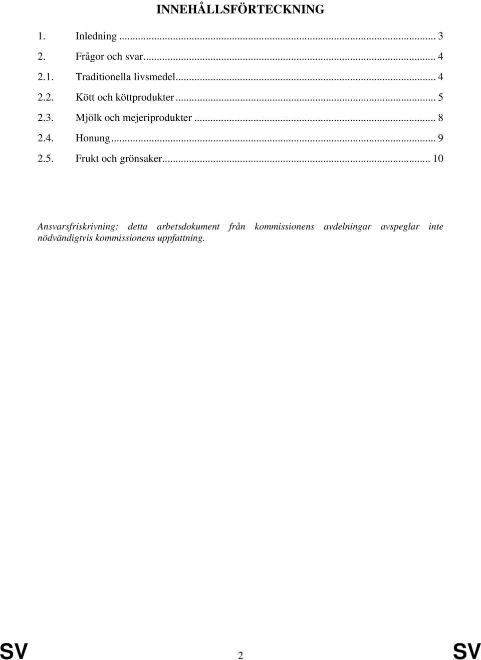 .. 9 2.5. Frukt och grönsaker.