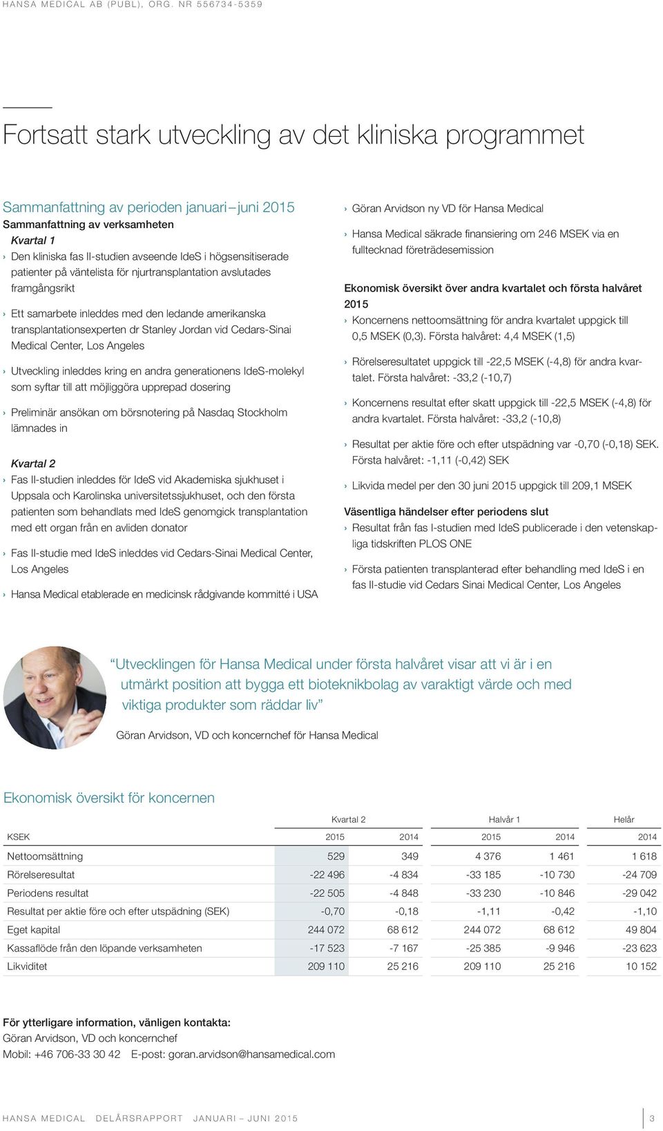 högsensitiserade patienter på väntelista för njurtransplantation avslutades framgångsrikt Ett samarbete inleddes med den ledande amerikanska transplantationsexperten dr Stanley Jordan vid