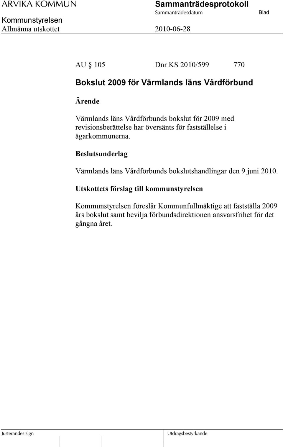 Värmlands läns Vårdförbunds bokslutshandlingar den 9 juni 2010.