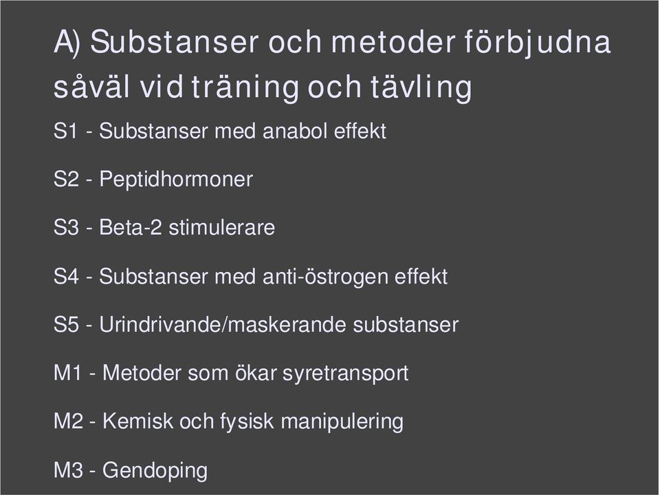 Substanser med anti-östrogen effekt S5 - Urindrivande/maskerande substanser