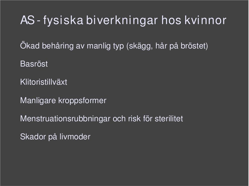 Basröst Klitoristillväxt Manligare kroppsformer