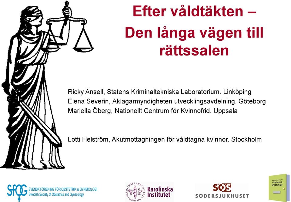 Linköping Elena Severin, Åklagarmyndigheten utvecklingsavdelning.