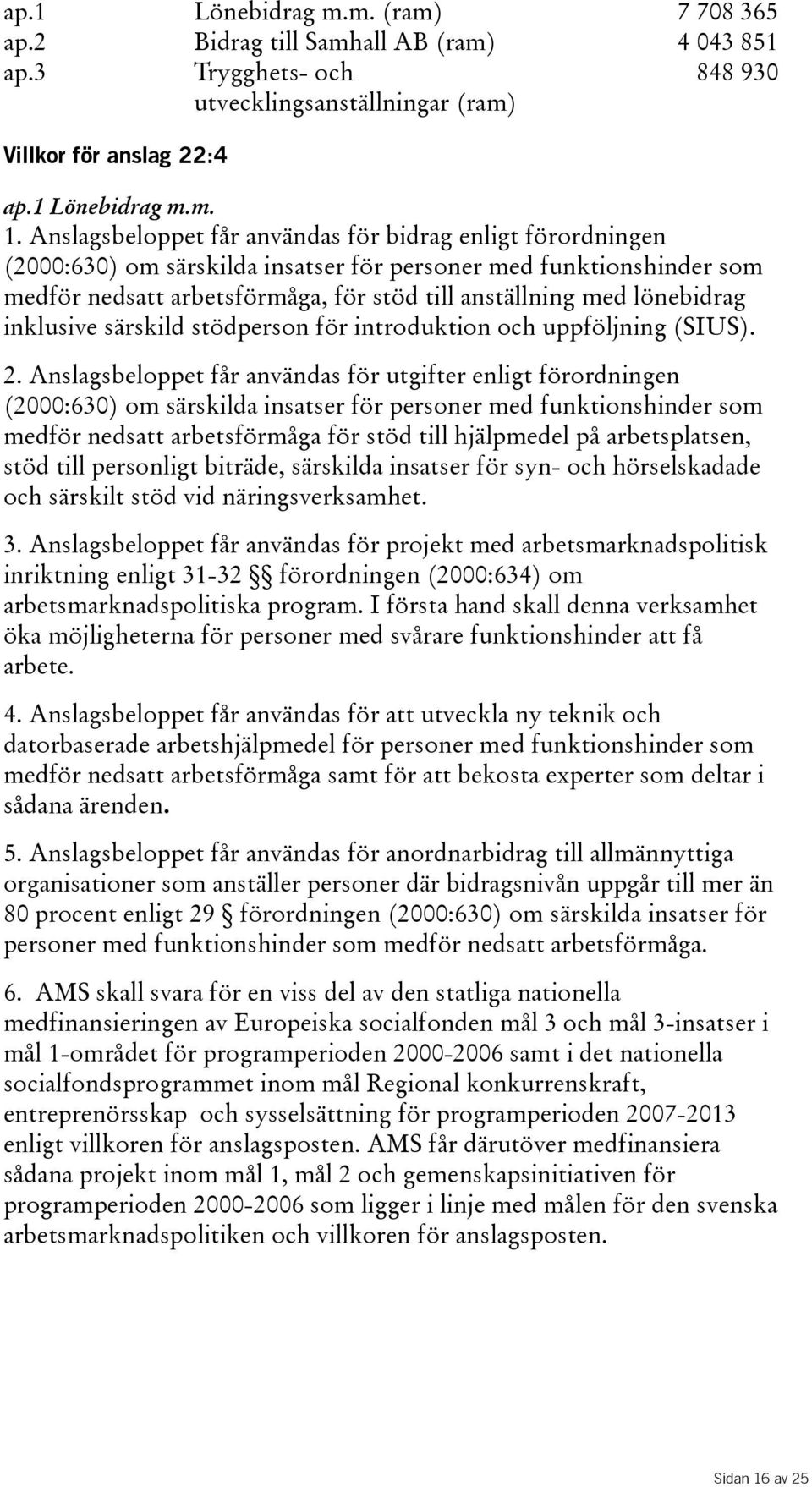 lönebidrag inklusive särskild stödperson för introduktion och uppföljning(sius). 2.