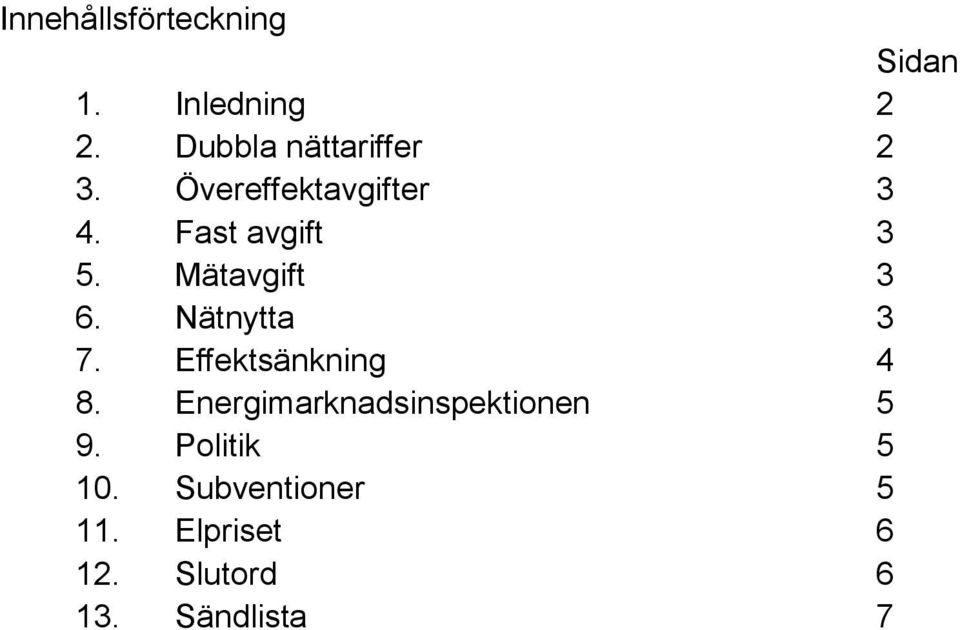 Mätavgift 3 6. Nätnytta 3 7. Effektsänkning 4 8.