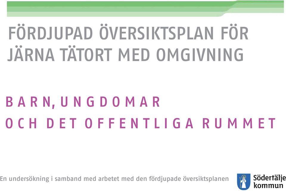 F F E N T L I G A R U M M E T En undersökning i