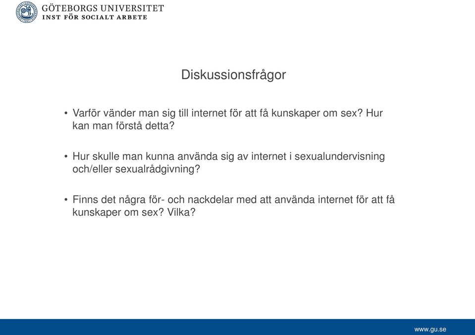 Hur skulle man kunna använda sig av internet i sexualundervisning