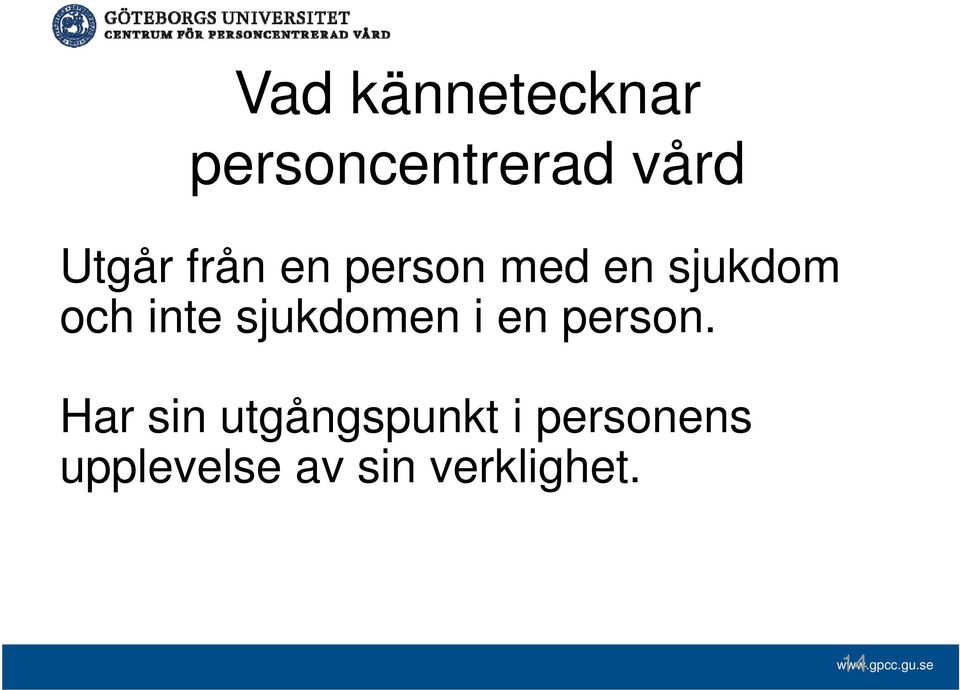 inte sjukdomen i en person.