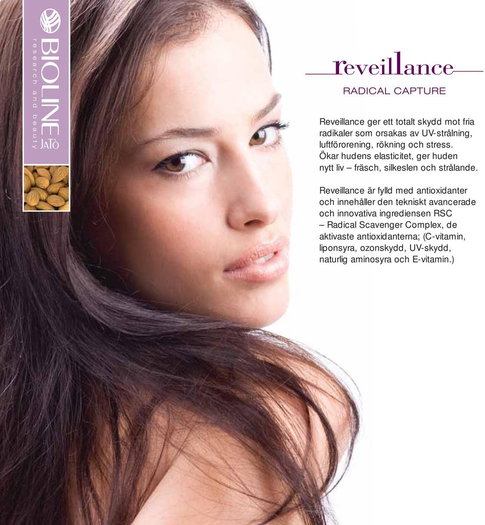 Reveillance är fylld med antioxidanter och innehåller den tekniskt avancerade och innovativa ingrediensen RSC