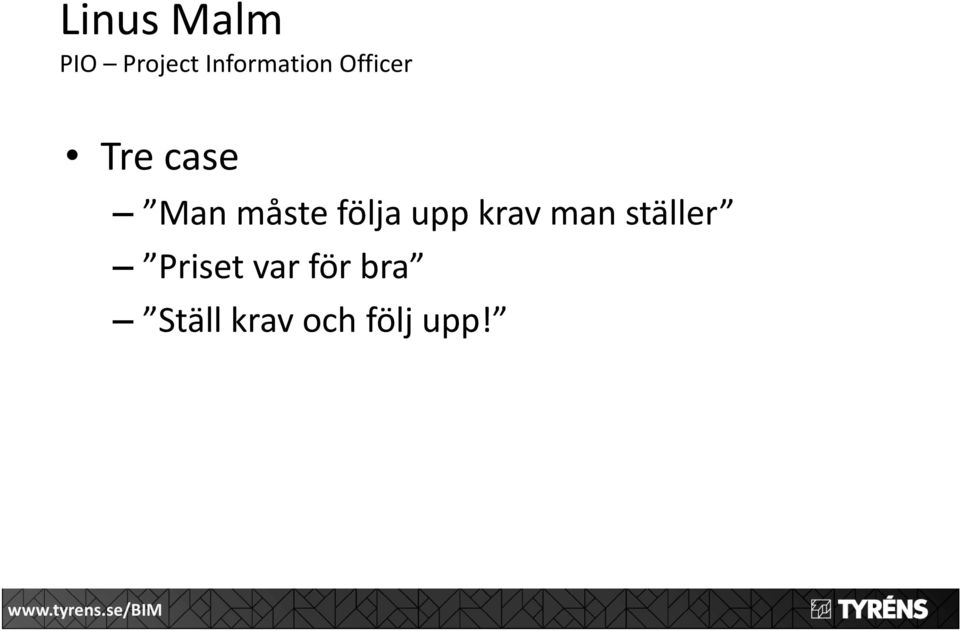 måste följa upp krav man ställer