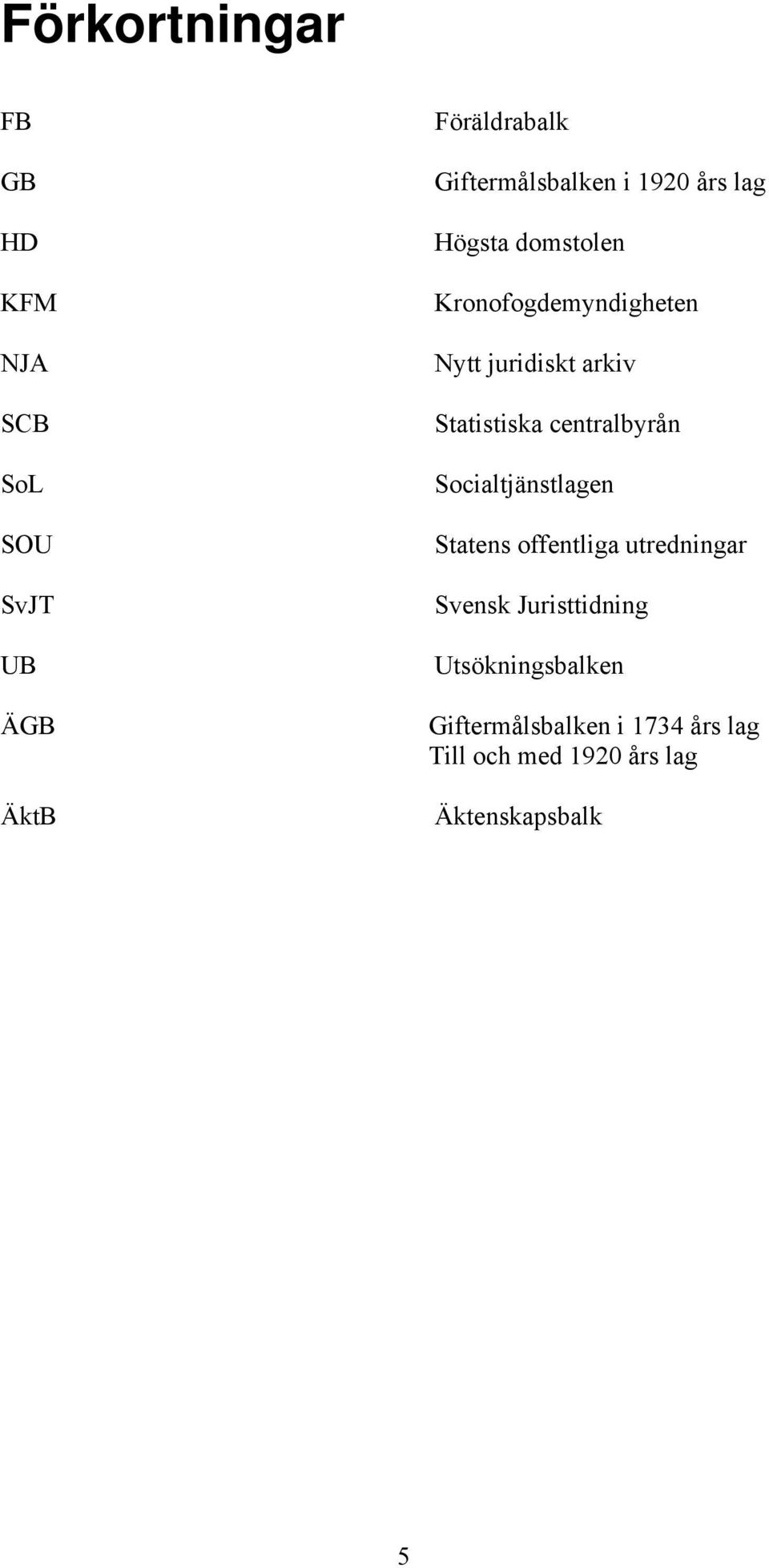 arkiv Statistiska centralbyrån Socialtjänstlagen Statens offentliga utredningar Svensk