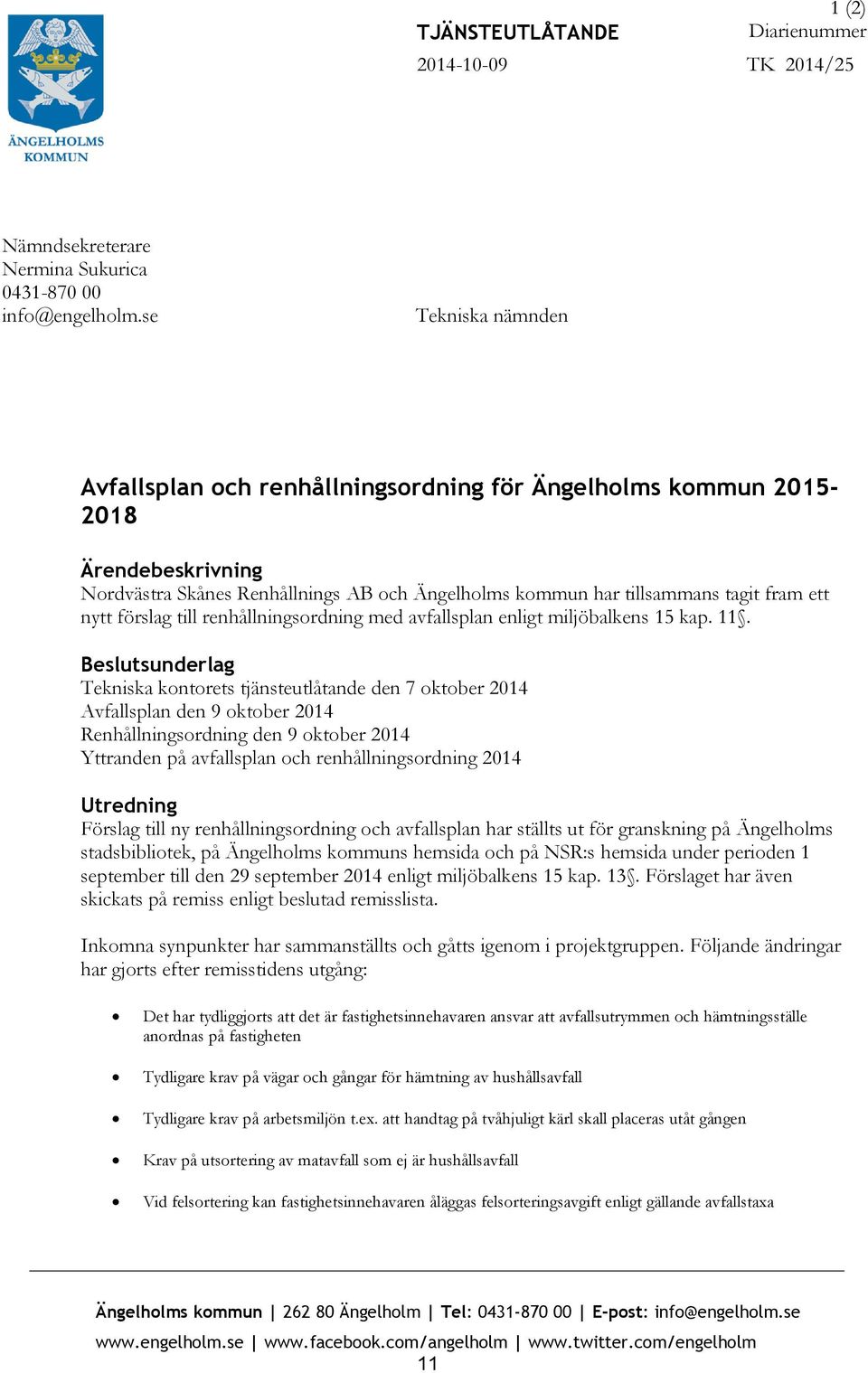 förslag till renhållningsordning med avfallsplan enligt miljöbalkens 15 kap. 11.
