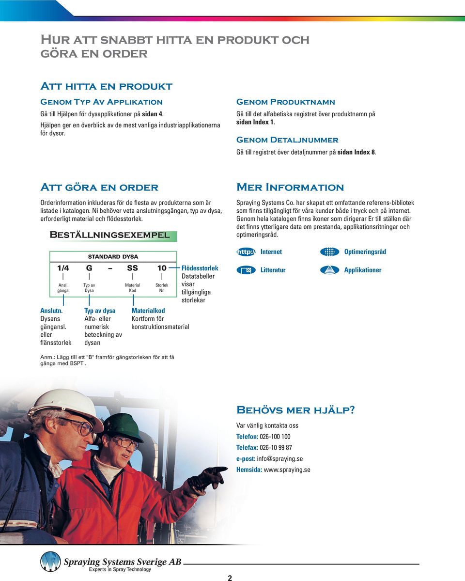 Genom Detaljnummer Gå till registret över detaljnummer på sidan Index 8. Att göra en order Orderinformation inkluderas för de flesta av produkterna som är listade i katalogen.