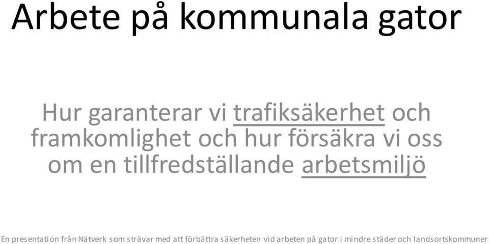 framkomlighet och hur försäkra vi