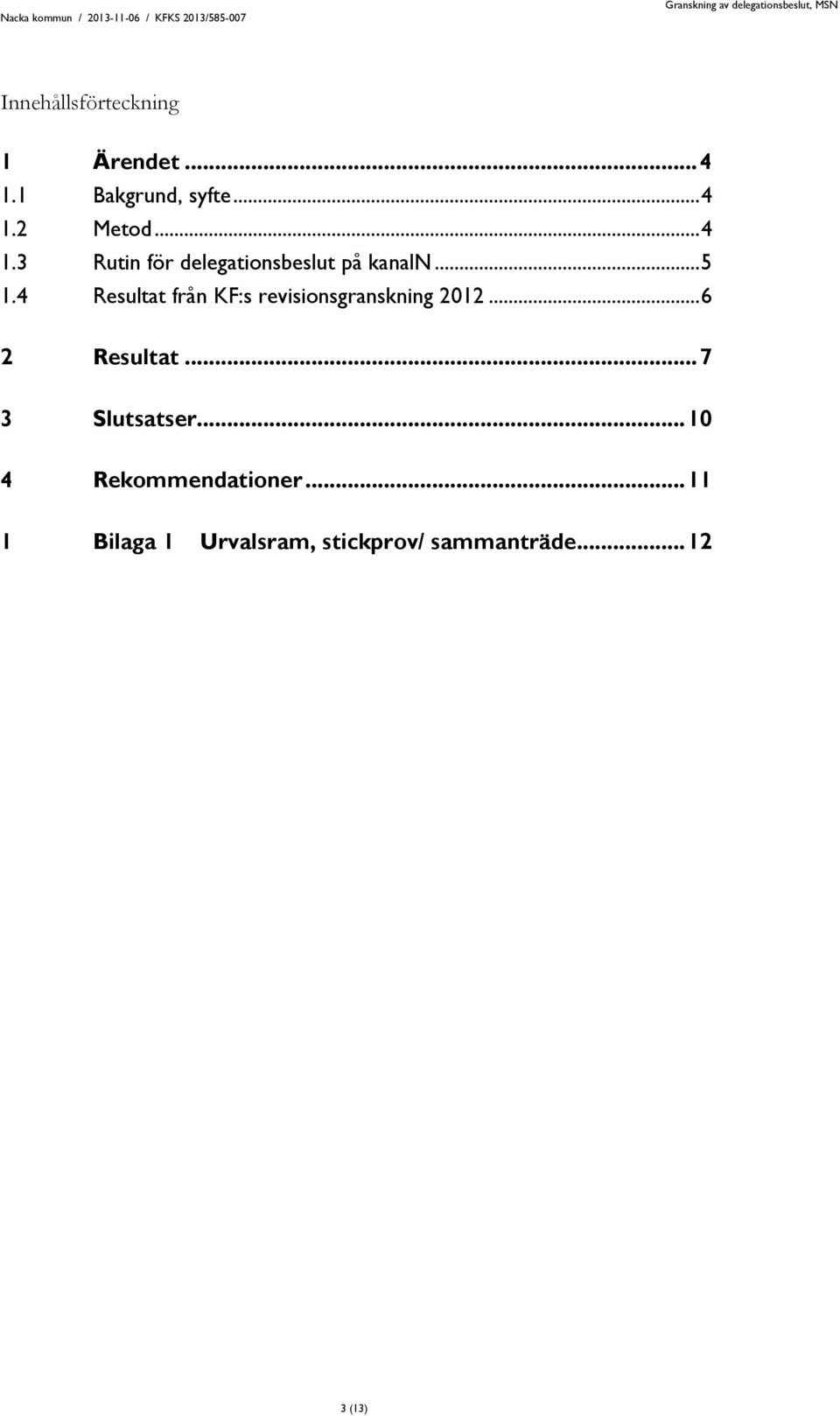 4 Resultat från KF:s revisionsgranskning 2012... 6 2 Resultat.