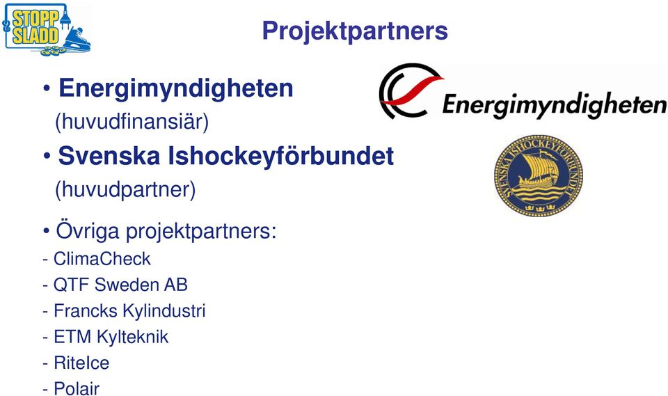 projektpartners: - ClimaCheck - QTF Sweden AB -