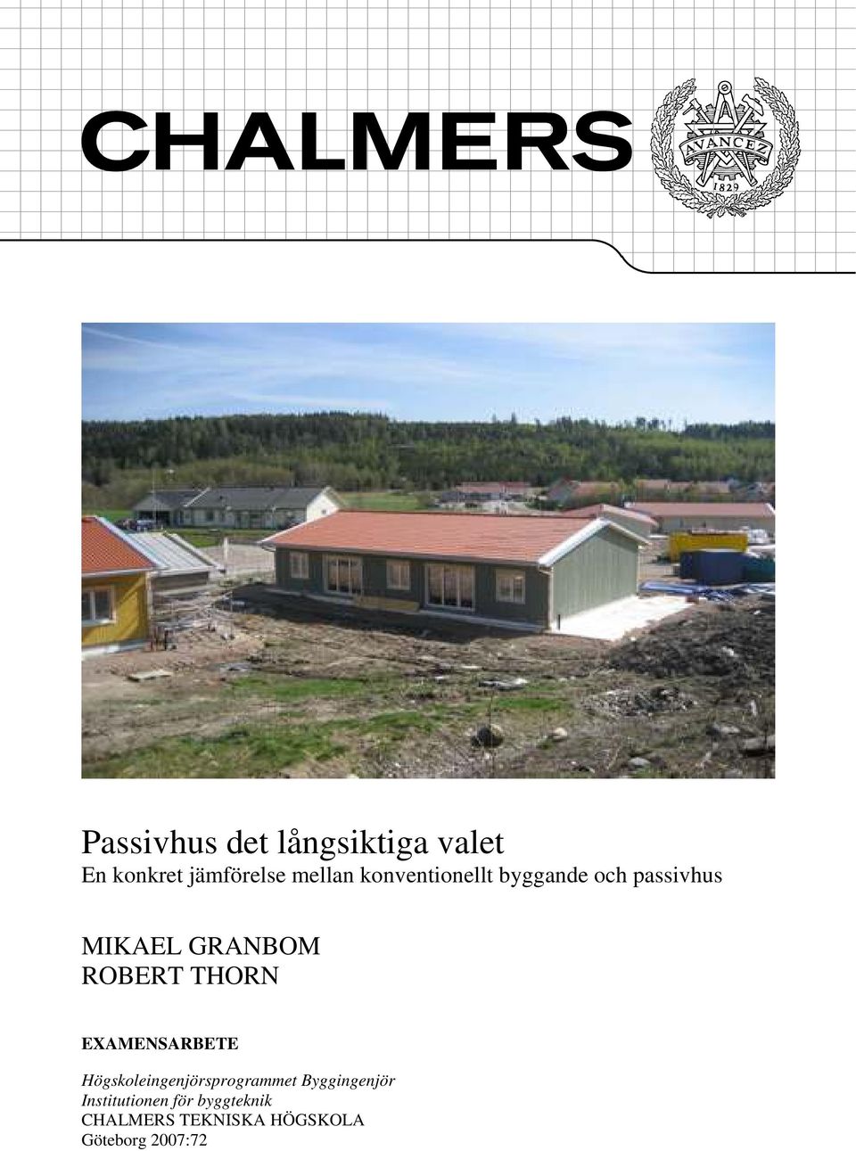 THORN EXAMENSARBETE Högskoleingenjörsprogrammet Byggingenjör