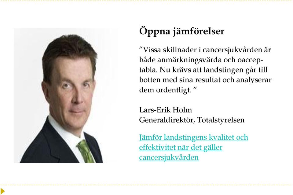 Nu krävs att landstingen går till botten med sina resultat och analyserar dem