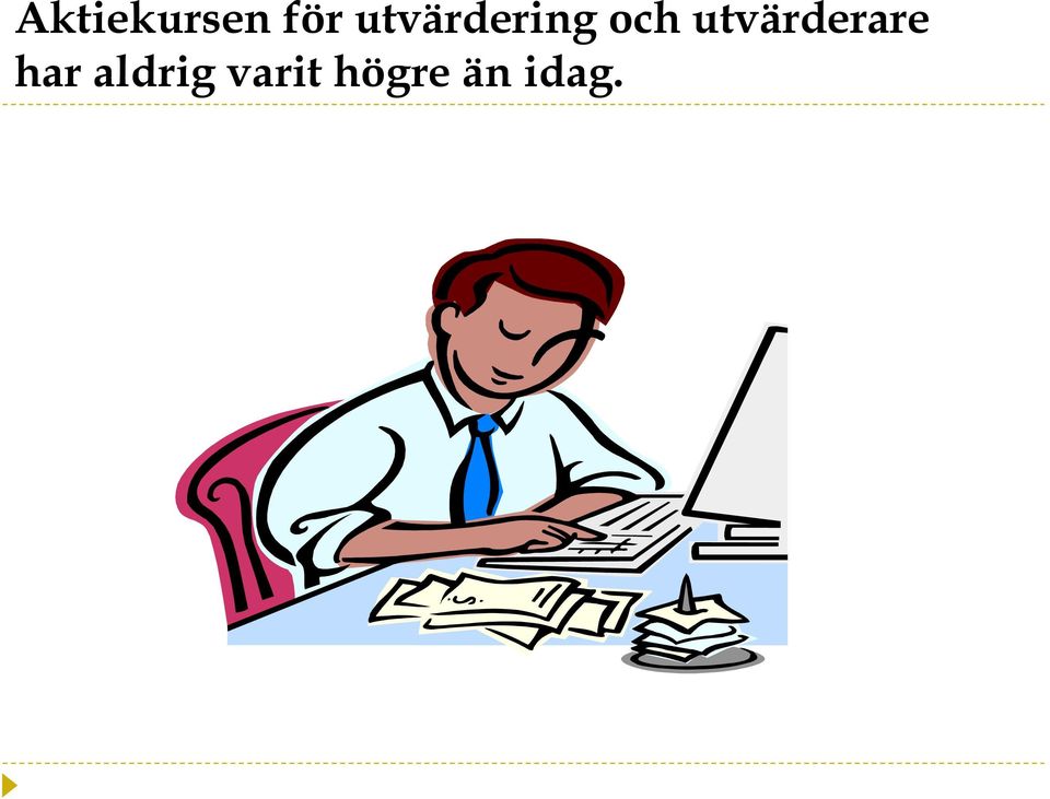 utvärderare har