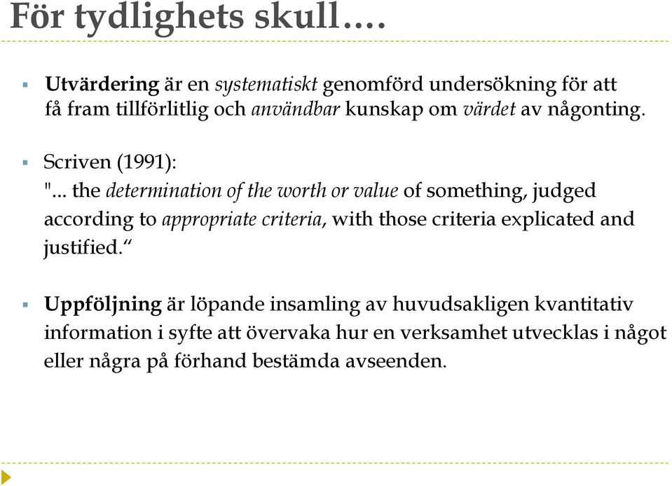 någonting. Scriven (1991): ".