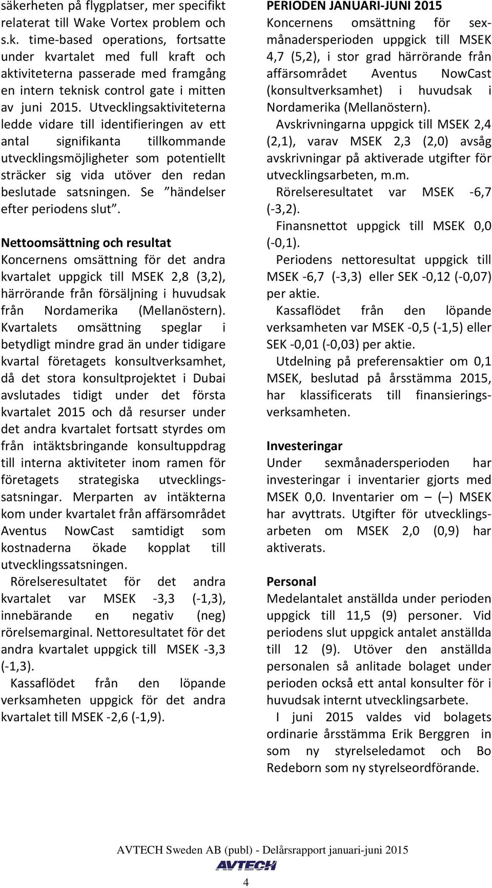 Se händelser efter periodens slut.