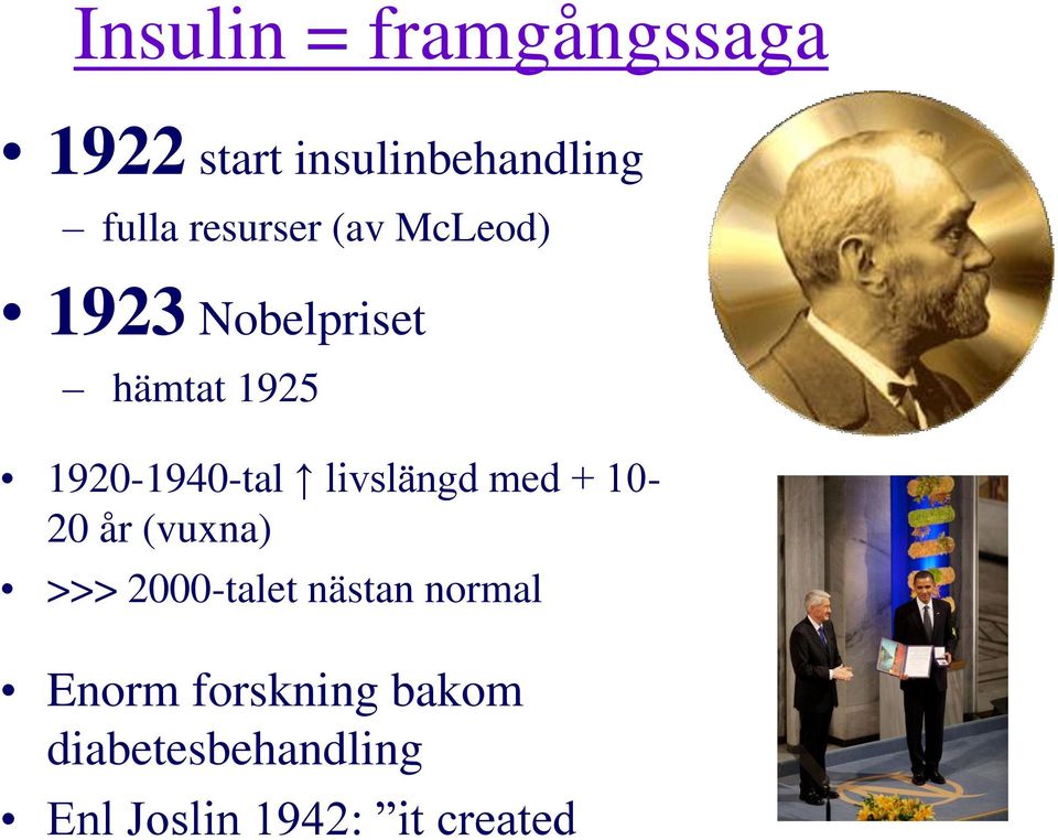 livslängd med + 10-20 år (vuxna) >>> 2000-talet nästan normal