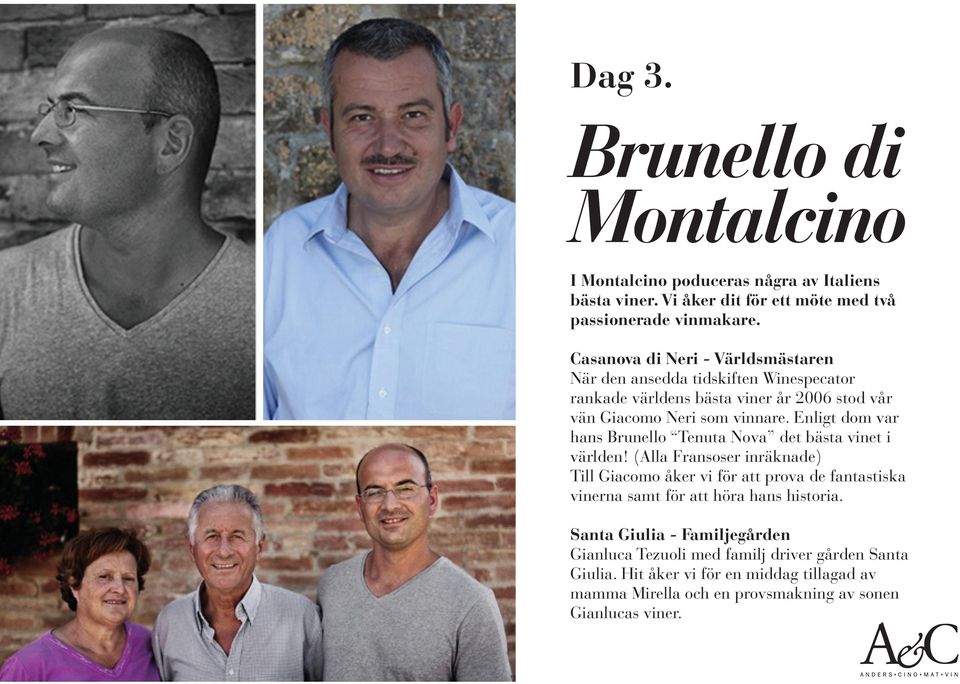 Enligt dom var hans Brunello Tenuta Nova det bästa vinet i världen!