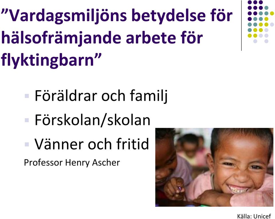 Föräldrar och familj Förskolan/skolan