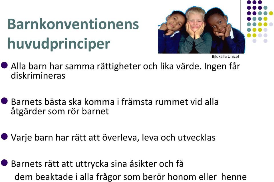 rör barnet Varje barn har rätt att överleva, leva och utvecklas Bildkälla Unicef