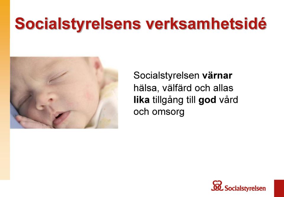 Socialstyrelsen värnar hälsa,