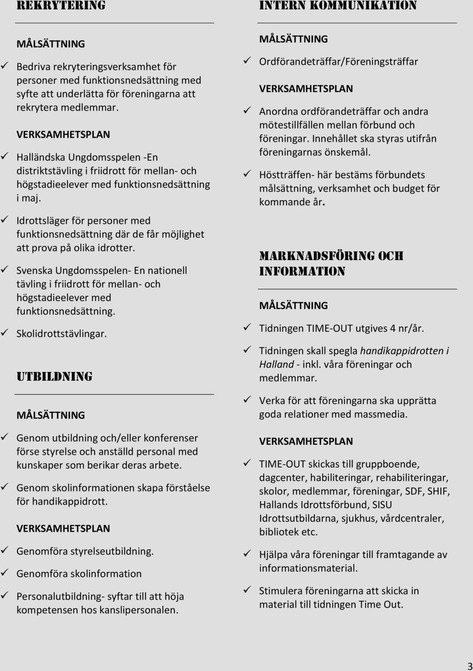 Idrottsläger för personer med funktionsnedsättning där de får möjlighet att prova på olika idrotter.