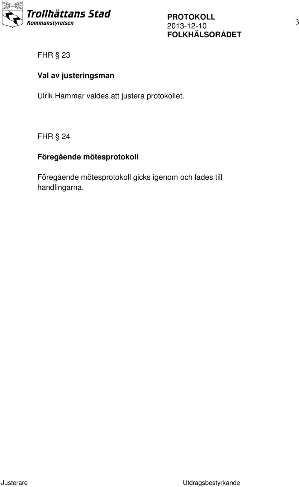 FHR 24 Föregående mötesprotokoll Föregående