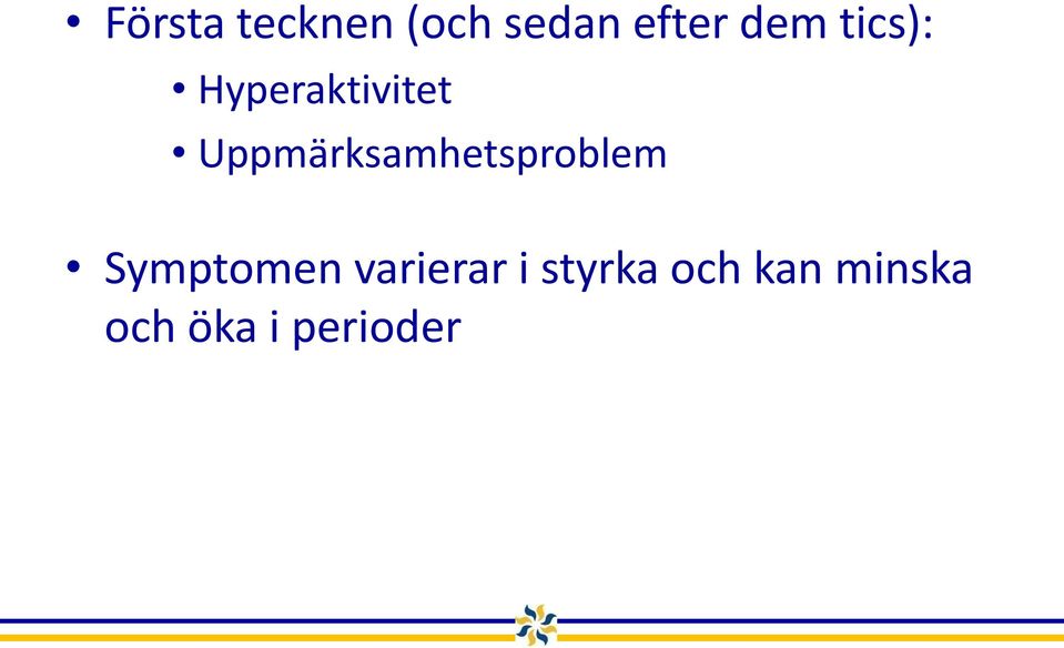 Uppmärksamhetsproblem Symptomen