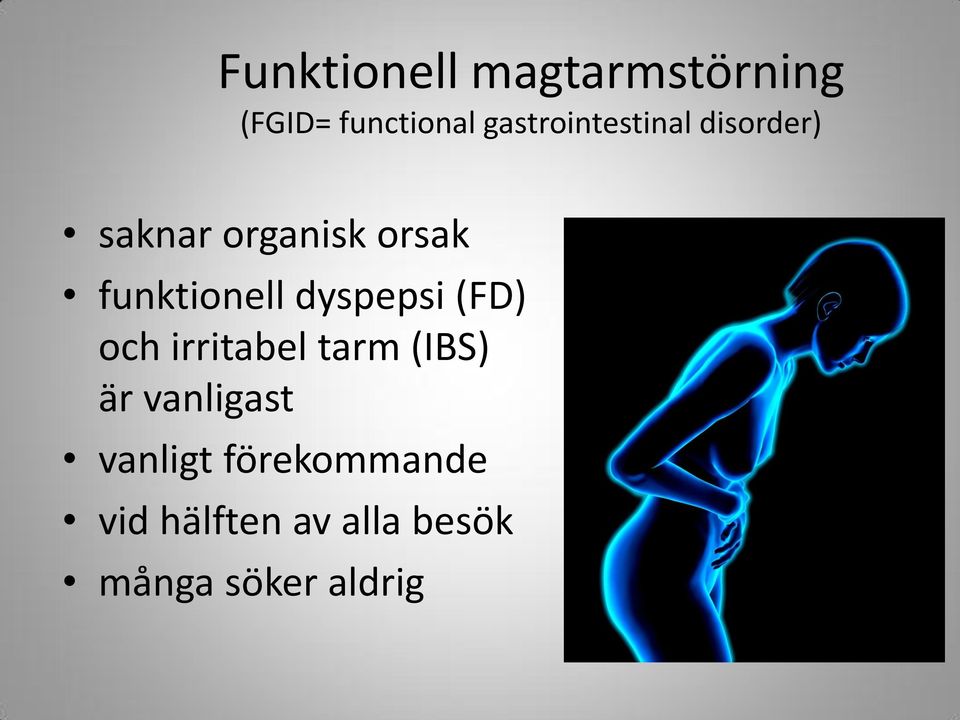 funktionell dyspepsi (FD) och irritabel tarm (IBS) är