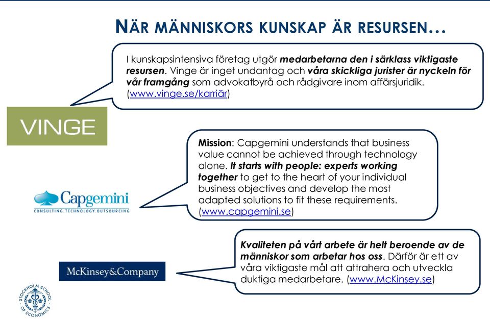 se/karriär) Mission: Capgemini understands that business value cannot be achieved through technology alone.