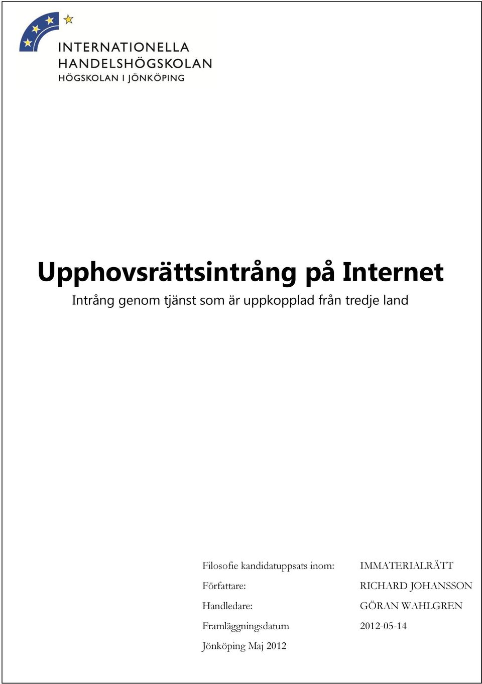IMMATERIALRÄTT Författare: RICHARD JOHANSSON Handledare:
