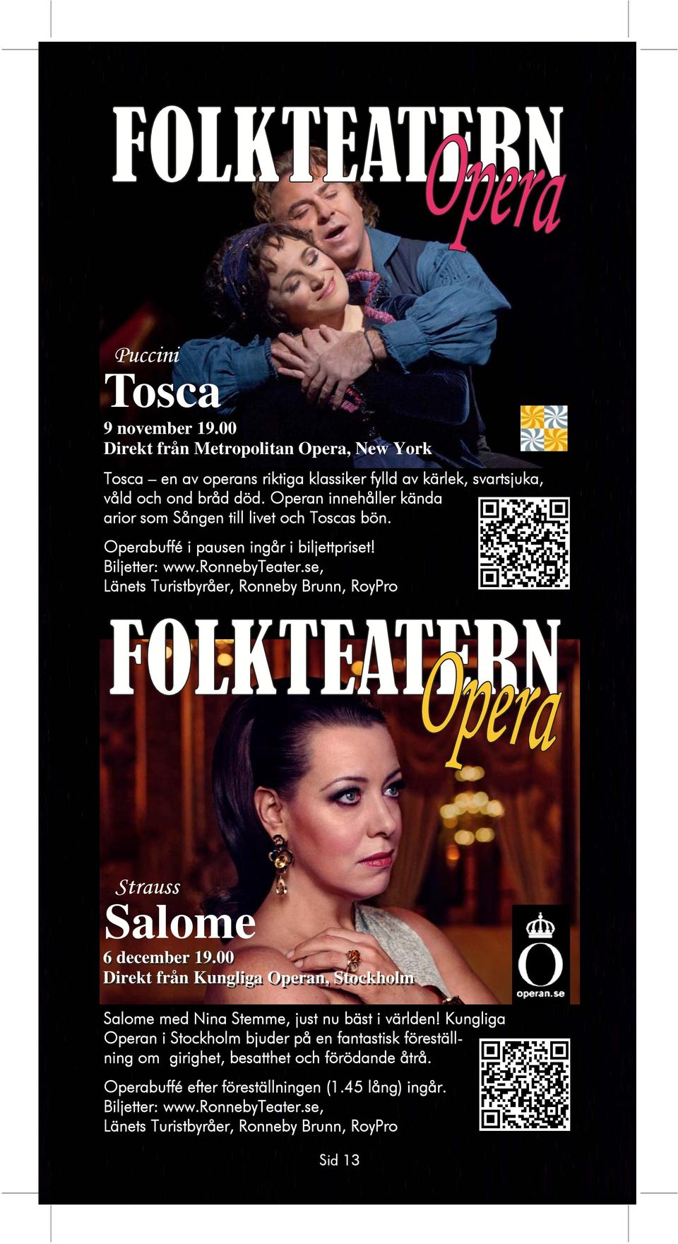 se, Länets Turistbyråer, Ronneby Brunn, RoyPro Strauss Salome 6 december 19.00 Direkt från Kungliga Operan, Stockholm Salome med Nina Stemme, just nu bäst i världen!