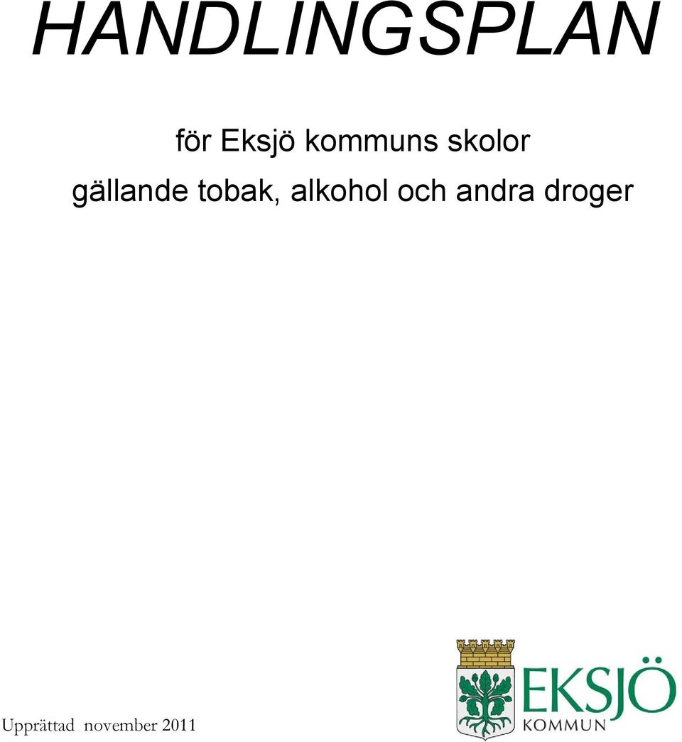 tobak, alkohol och andra