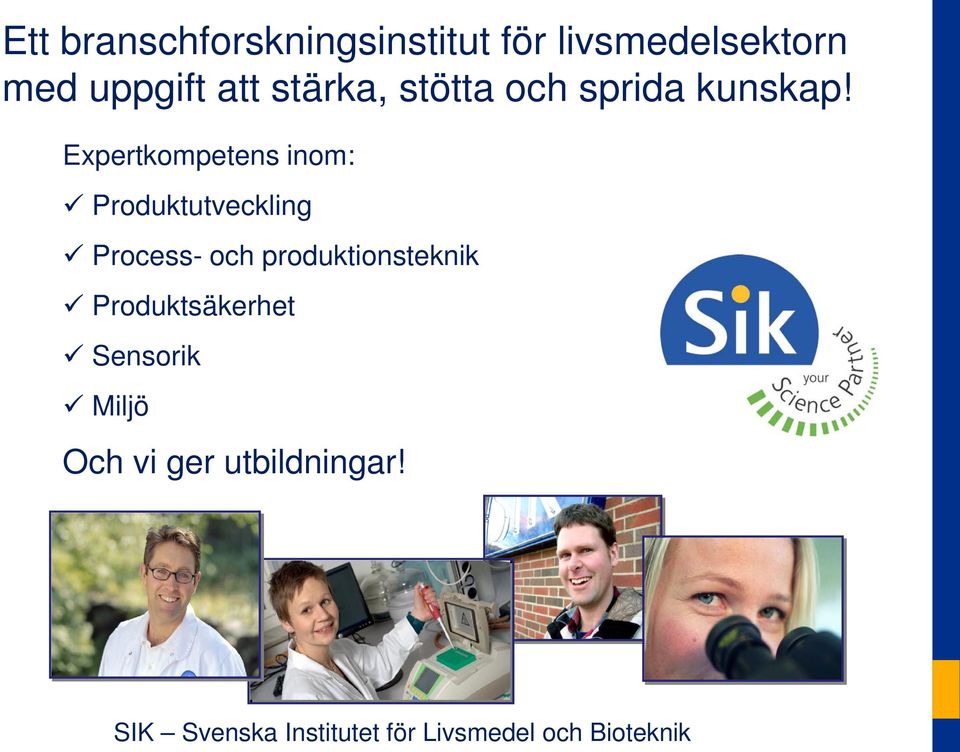 Expertkompetens inom: Produktutveckling Process- och