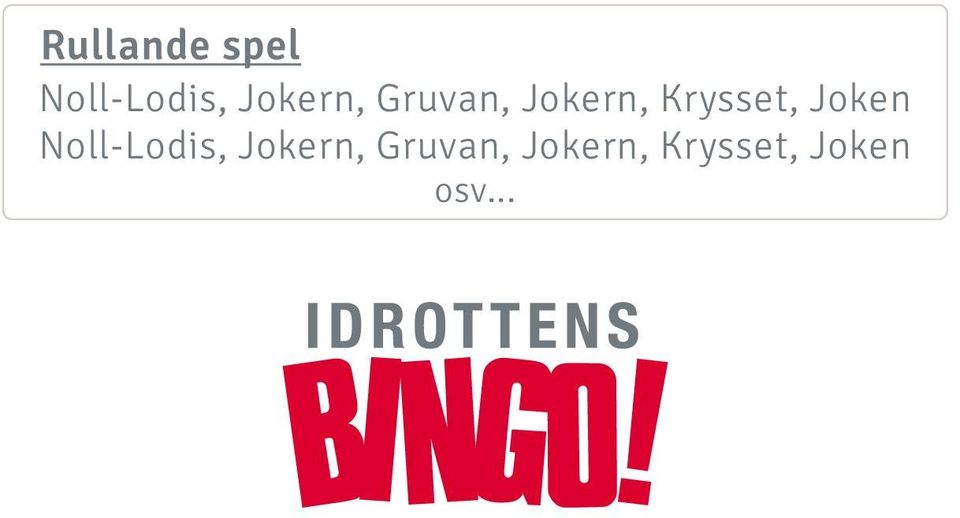 Krysset, Joken Noll-Lodis, 