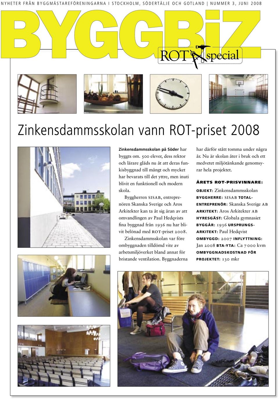 500 elever, dess rektor och lärare gläds nu åt att deras funkisbyggnad till mångt och mycket har bevarats till det yttre, men inuti blivit en funktionell och modern skola.