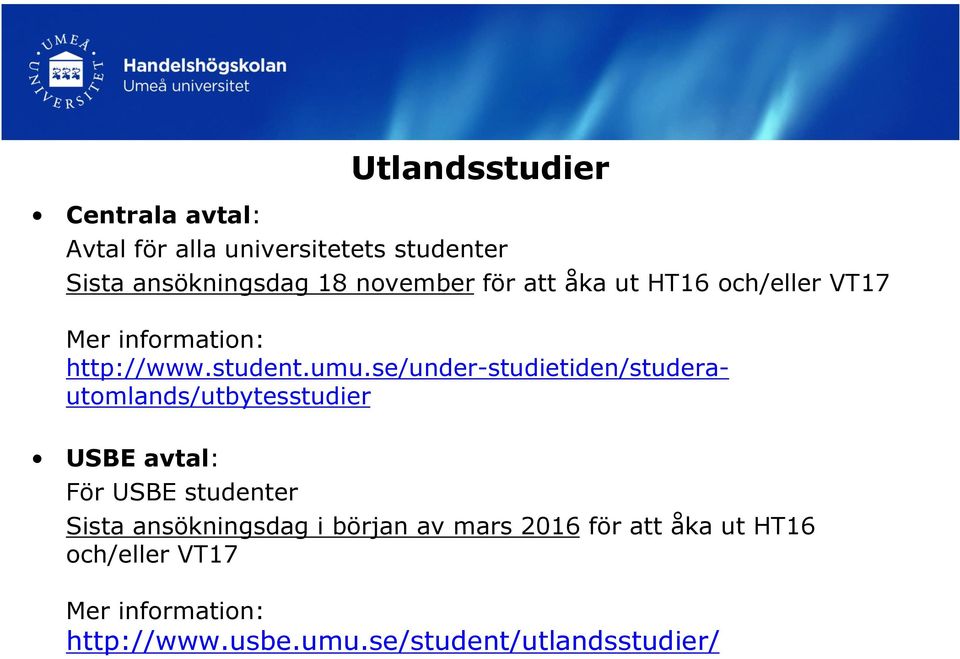 se/under-studietiden/studerautomlands/utbytesstudier USBE avtal: För USBE studenter Sista