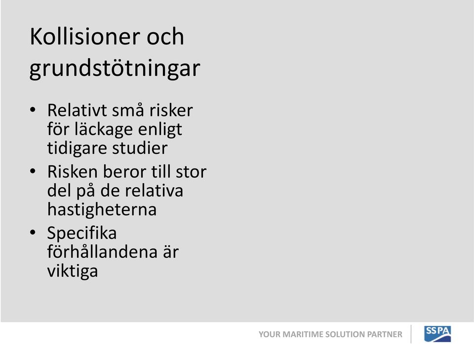 Risken beror till stor del på de relativa