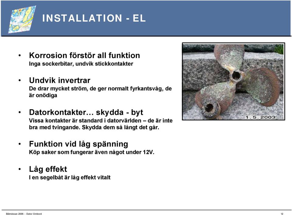 standard i datorvärlden de är inte bra med tvingande. Skydda dem så långt det går.