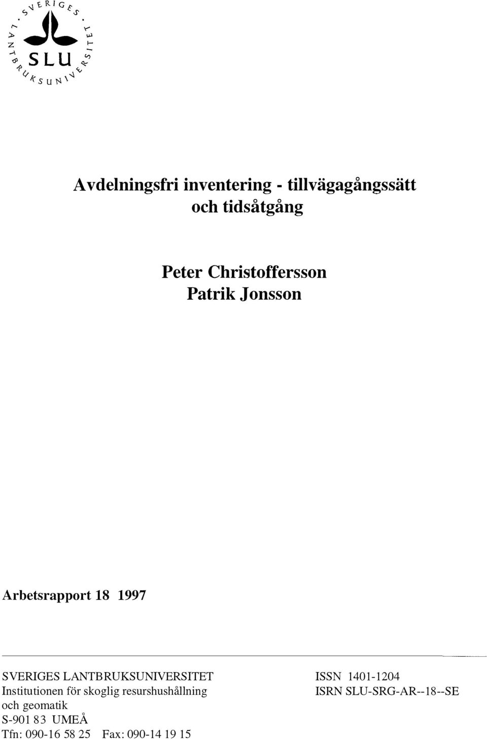 VERSI TET Institutionen för skoglig resurshushållning och geomatik S-9 01 83