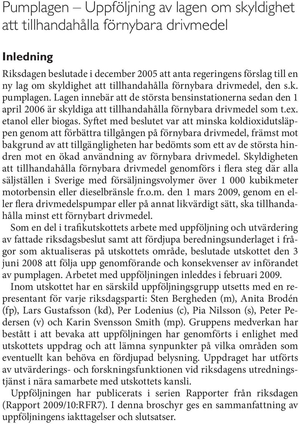 etanol eller biogas.