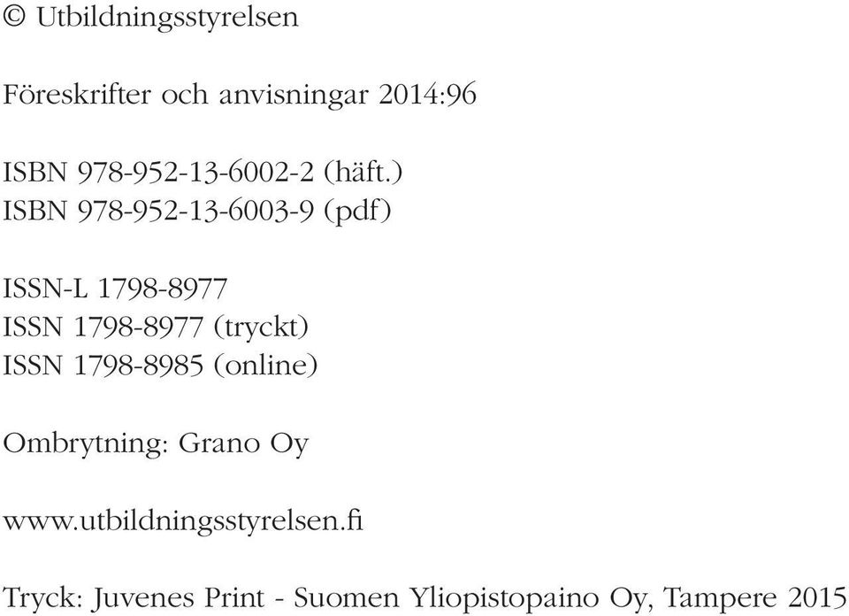 ) ISBN 978-952-13-6003-9 (pdf) ISSN-L 1798-8977 ISSN 1798-8977 (tryckt)