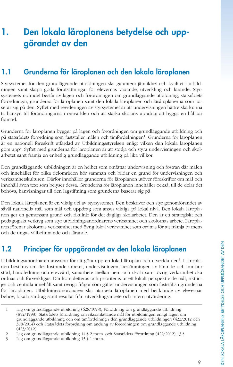 växande, utveckling och lärande.